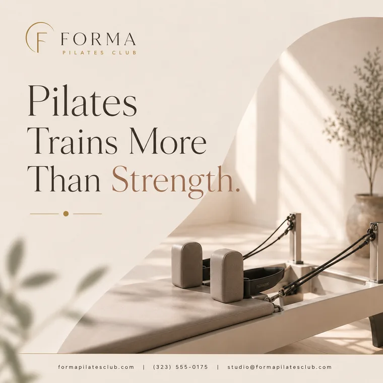 Forma Pilates Club — Pilates Trains More Than Strength