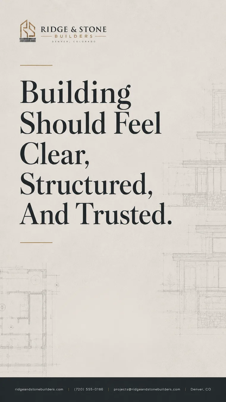 Ridge & Stone Builders — Building Should Feel Clear Structured And Trusted